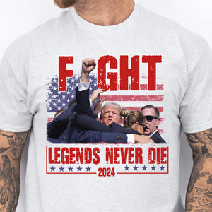 Legends Never Die | Trump Fight 2024 Shirt Pennsylvania Rally | Donald Trump Shirt Bright C1174 - GOP