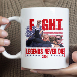 Legends Never Die | Trump Fight 2024 Mug | Trump Pennsylvania Rally | Trump Supporters Mug T1178 - GOP