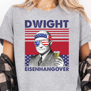 Dwight Eisenhangover Funny 4th Of July Drinking Shirt Bright T1184