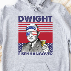 Dwight Eisenhangover Funny 4th Of July Drinking Shirt Bright T1184