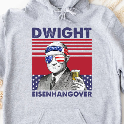 Dwight Eisenhangover Funny 4th Of July Drinking Shirt Bright T1184