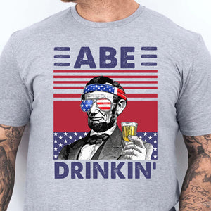 Abe Drinkin Funny 4th Of July Drinking Shirt Bright T1188