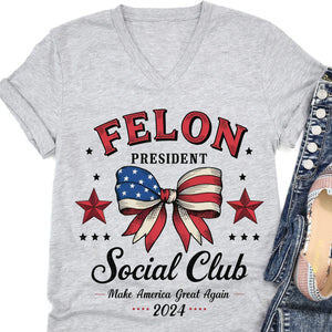 Felon President Social Club | Trump 2024 Shirt | Trump Supporter Shirt Bright T1196 - GOP