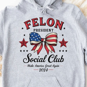 Felon President Social Club | Trump 2024 Shirt | Trump Supporter Shirt Bright T1196 - GOP