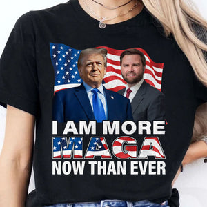 I Am More MAGA Now Than Ever | JD Vance Shirt | Election 2024 Shirt | Trump Supporters Shirt Dark T1205 - GOP