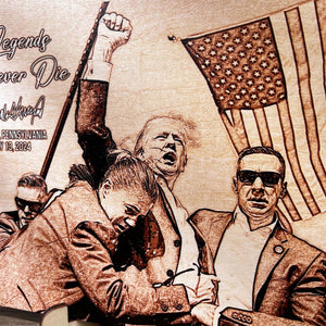 Legends Never Die | Trump Fight 2024 Wood Photo | Trump Pennsylvania Rally | Trump Fight Print Wood Photo C1206 - GOP