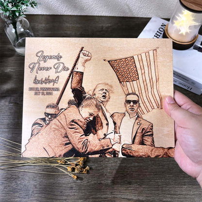 Legends Never Die | Trump Fight 2024 Wood Photo | Trump Pennsylvania Rally | Trump Fight Print Wood Photo C1206 - GOP