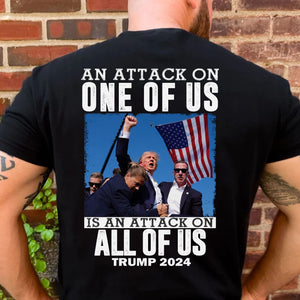 An Attack On One Of Us | Trump Fight 2024 Shirt | Trump 2024 Pennsylvania Rally | Trump Supporters Backside Shirt Dark T1208 - GOP