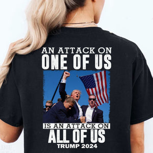 An Attack On One Of Us | Trump Fight 2024 Shirt | Trump 2024 Pennsylvania Rally | Trump Supporters Backside Shirt Dark T1208 - GOP