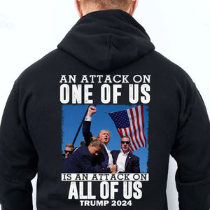 An Attack On One Of Us | Trump Fight 2024 Shirt | Trump 2024 Pennsylvania Rally | Trump Supporters Backside Shirt Dark T1208 - GOP