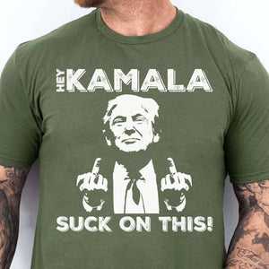 Hey Kamala Suck On This | Political Shirt | Republican Shirt | Trump Supporters Shirt Dark T1212 - GOP