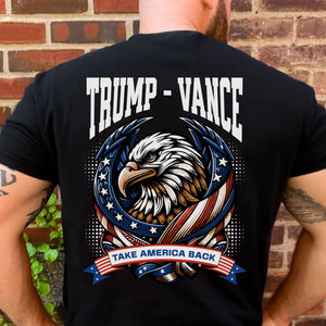 Take America Back | Trump Vance 2024 Shirt | Trump Supporters Backside Shirt Dark T1228 - GOP