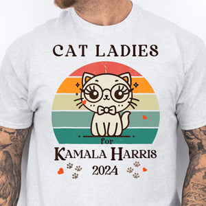 Cat Ladies Kamala Harris Shirt | Kamala Harris 2024 Shirt | Democrat Shirt Bright T1235 - KH2