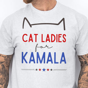 Cat Ladies For Kamala Shirt | Kamala Harris 2024 Shirt | Democrat Shirt Bright T1237 - KH2