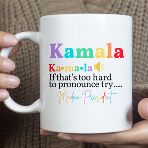 Kamala Madam President Mug | Kamala Harris 2024 Mug | Democrat White Mug T1243 - KH2