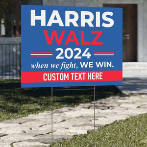 Harris Walz 2024 When We Fight We Win Yard Sign | Kamala Harris 2024 Yard Sign | Democrat Yard Sign T1254 - KH2