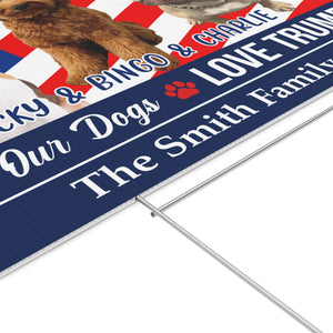 Custom Photo Even My Dogs Love Trump 2024 | Election 2024 Yard Sign | Personalized with Your Own Dog Cat Photo Yard Sign C1262 - GOP