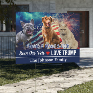 Custom Photo Even My Dogs Love Trump 2024 | Election 2024 Yard Sign | Personalized with Your Own Dog Cat Photo Yard Sign C1262 - GOP