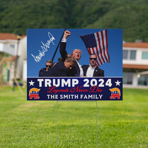 Trump Fight 2024 Yard Sign | Legends Never Die | Trump Supporters Yard Sign C1264 - GOP