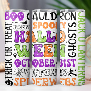 Happy Halloween Tumbler, Spooky Halloween Tumbler, Halloween Skinny Tumbler T1304