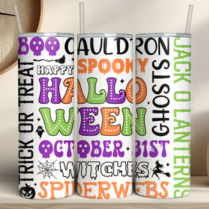 Happy Halloween Tumbler, Spooky Halloween Tumbler, Halloween Skinny Tumbler T1304