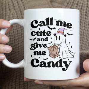 Call Me Cute And Give Me Candy Mug, Funny Halloween Mug, Cute Ghost Mug, Halloween Mug T1321