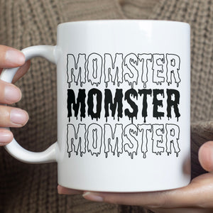 Momster Mug, Funny Halloween Mug, Gift For Mom, Halloween Mug T1326