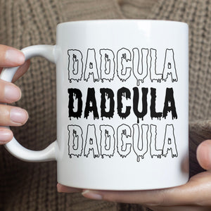 Dadcula Mug, Funny Halloween Mug, Gift For Dad, Halloween Mug T1327