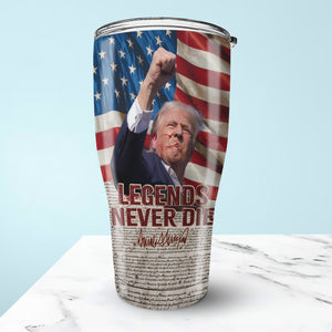 Legends Never Die Tumbler | We The People | Trump Fight 2024 30 Oz Stainless Steel Tumbler C1334 - GOP