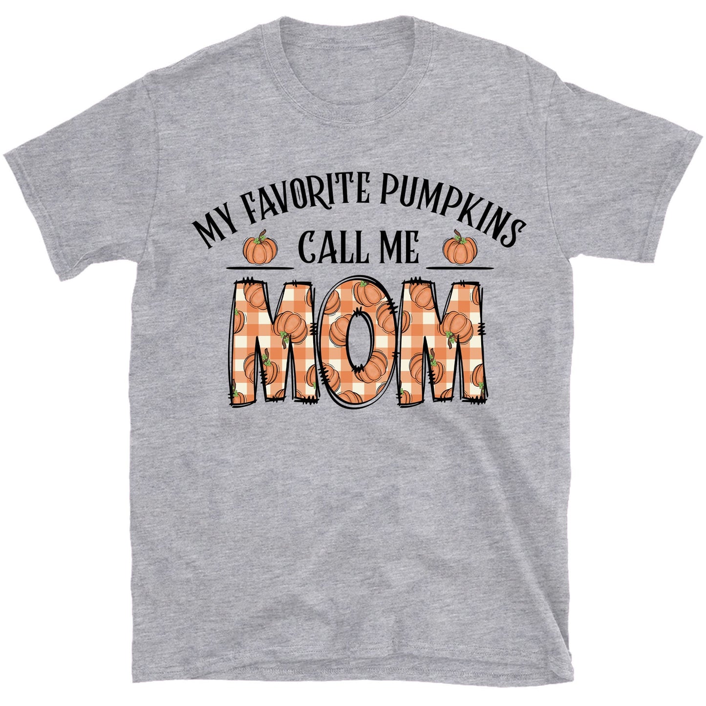 My Favorite Pumpkins Call Me Mom, Fall Vibes Shirt, Gift For Mom, Halloween Shirt, Halloween Sweatshirt T1335