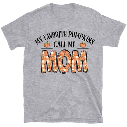 My Favorite Pumpkins Call Me Mom, Fall Vibes Shirt, Gift For Mom, Halloween Shirt, Halloween Sweatshirt T1335