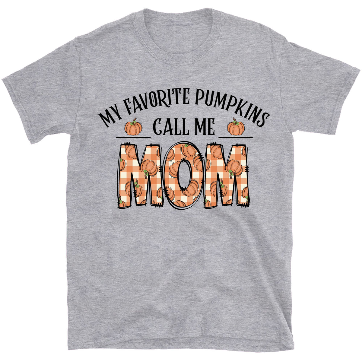My Favorite Pumpkins Call Me Mom, Fall Vibes Shirt, Gift For Mom, Halloween Shirt, Halloween Sweatshirt T1335