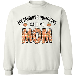 My Favorite Pumpkins Call Me Mom, Fall Vibes Shirt, Gift For Mom, Halloween Shirt, Halloween Sweatshirt T1335