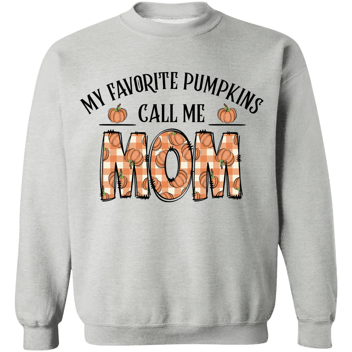 My Favorite Pumpkins Call Me Mom, Fall Vibes Shirt, Gift For Mom, Halloween Shirt, Halloween Sweatshirt T1335