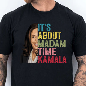 Kamala Harris President 2024 Shirt, It's About Madam Time Kamala Shirt, Vintage Democrats Kamala Shirt, Kamala Harris 2024 Shirt, Democrat Shirt Dark T1372 - KH2