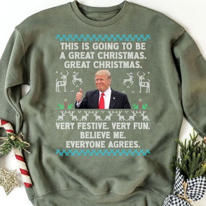 This Is Going To Be A Great Christmas, Funny Trump Ugly Sweater, Trump 2024 Sweatshirt, Trump Supporters Christmas Sweatshirt T1377 - GOP