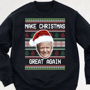 Make Christmas Great Again Ugly Sweater, Republican Shirt, Trump 2024 Sweatshirt, Trump Supporters Christmas Sweatshirt T1381 - GOP