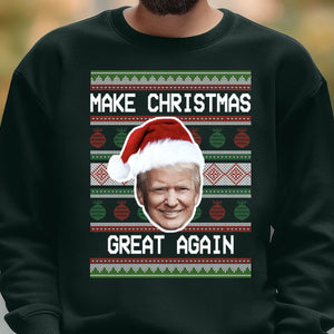 Make Christmas Great Again Ugly Sweater, Republican Shirt, Trump 2024 Sweatshirt, Trump Supporters Christmas Sweatshirt T1381 - GOP