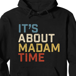 It's About Madam Time Shirt | Madam President 2024 | Womens Vote | Kamala Harris 2024 Shirt | Democrat Shirt Dark T1384 - KH2