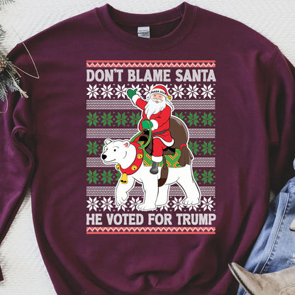 Don't Blame Santa He Voted For Trump Ugly Sweater, Republican Shirt, Trump 2024 Sweatshirt, Trump Supporters Christmas Sweatshirt T1386 - GOP