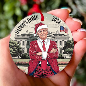 Daddy's Home Trump Ornament, Funny Trump Ornament, Donald Trump Christmas 45 47 President Acrylic Ornament C1393 - GOP - WFD