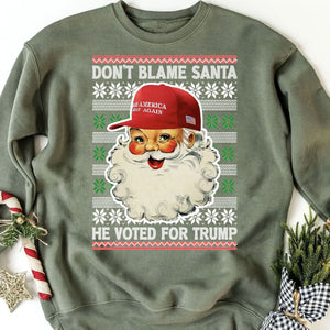 Don't Blame Santa He Voted For Trump Ugly Sweater, Republican Shirt, Trump 2024 Sweatshirt, Trump Supporters Christmas Sweatshirt T1399 - GOP