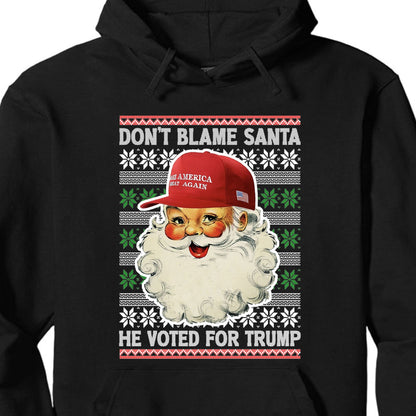Don't Blame Santa He Voted For Trump Ugly Sweater, Republican Shirt, Trump 2024 Sweatshirt, Trump Supporters Christmas Sweatshirt T1399 - GOP