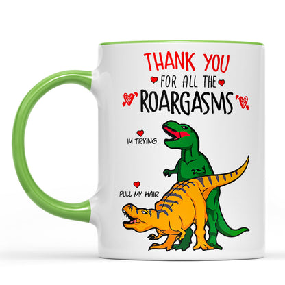 Thank You For All The Roargasms T-rex Love, Funny Valentine Mug, Anniversary Gift, Valentines Gift 681412