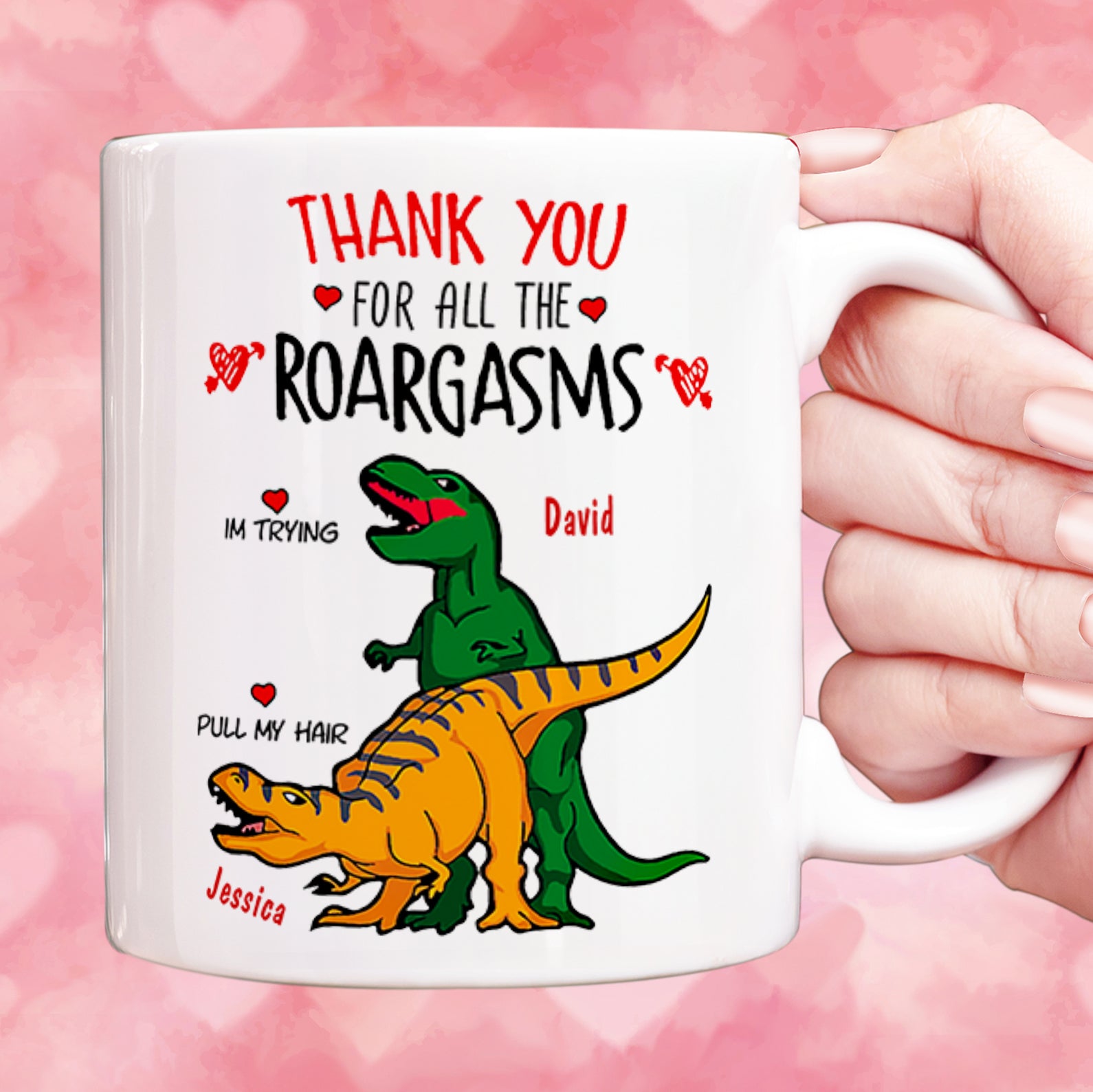 Thank You For All The Roargasms T-rex Love, Funny Valentine Mug, Anniversary Gift, Valentines Gift 681412