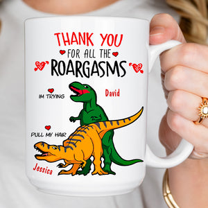 Thank You For All The Roargasms T-rex Love, Funny Valentine Mug, Anniversary Gift, Valentines Gift 681412