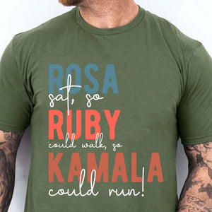 Rosa Sat So Ruby Could Walk So Kamala Could Run Shirt | Kamala Harris 2024 Shirt | Democrat Shirt Dark T1414 - KH2