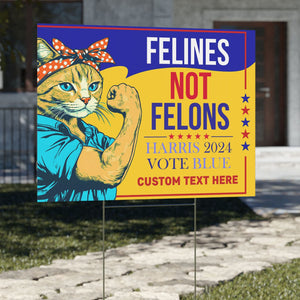 Felines Not Felons Vote Blue Yard Sign | Kamala Harris 2024 Yard Sign | Democrat Yard Sign T1421 - KH2