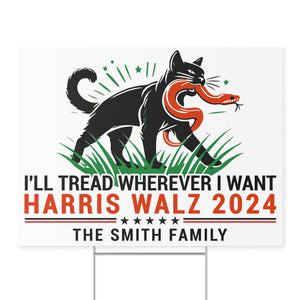 I'll Tread Wherever I Want Harris Walz 2024 | Kamala Harris 2024 Yard Sign | Democrat Yard Sign C1423 - KH2