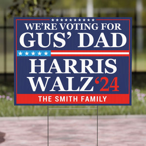 We're Voting for Gus' Dad Harris Walz 2024 | Kamala Harris 2024 Yard Sign | Tim Walz Democrat Yard Sign C1424 - KH2